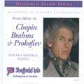 Piano Music of Chopin, Brahms & Prokofiev